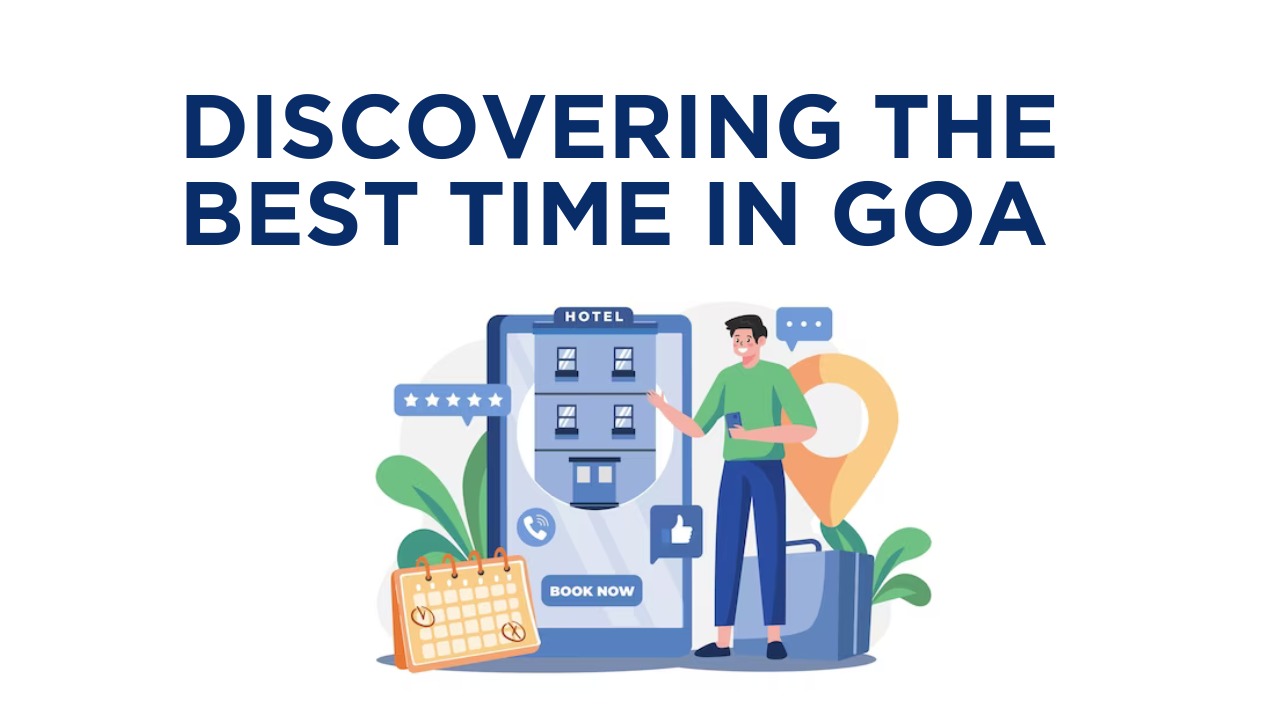 Discovering the Best Time to Visit Goa